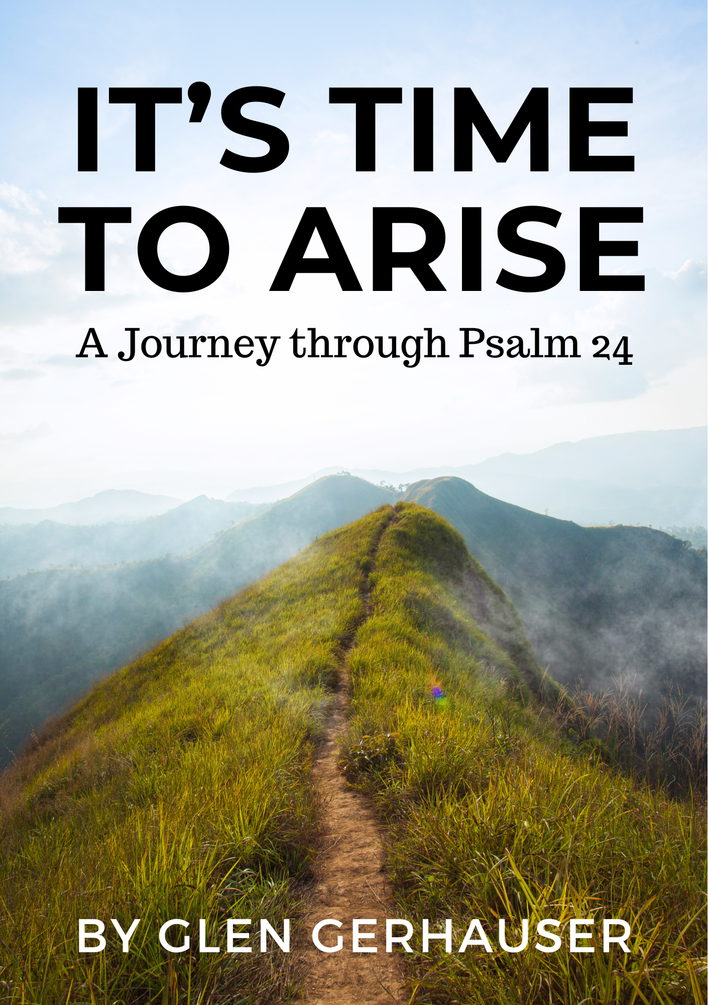 It's Time to Arise: A Journey through Psalm 24