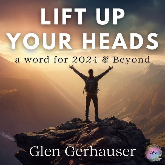 Lift Up Your Heads: A Word for 2024 & Beyond - Teaching Bundle