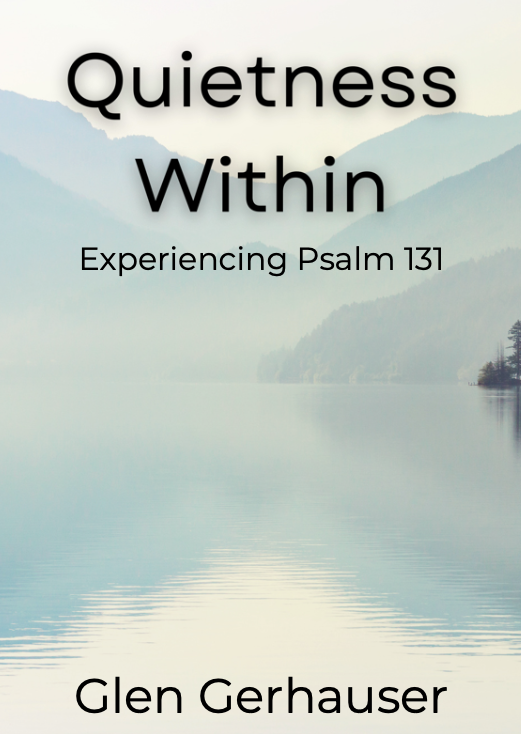 Quietness Within: Experiencing Psalm 131 (Booklet)